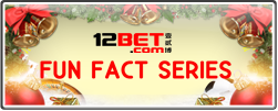 12BET FUN FACT SERIES